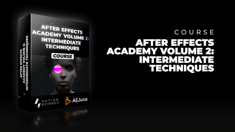 After Effects Academy Volume 2: Intermediate Techniques